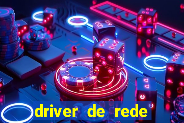 driver de rede windows 7 32 bits